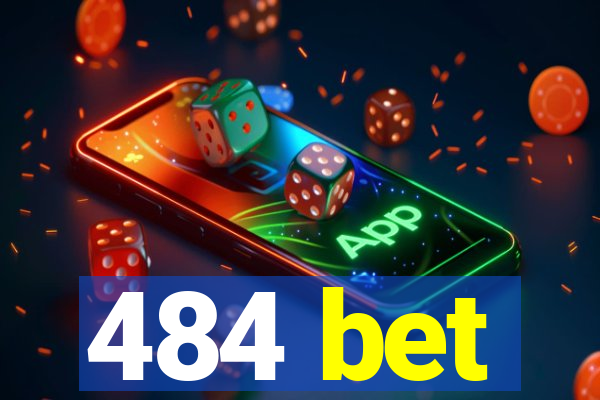 484 bet